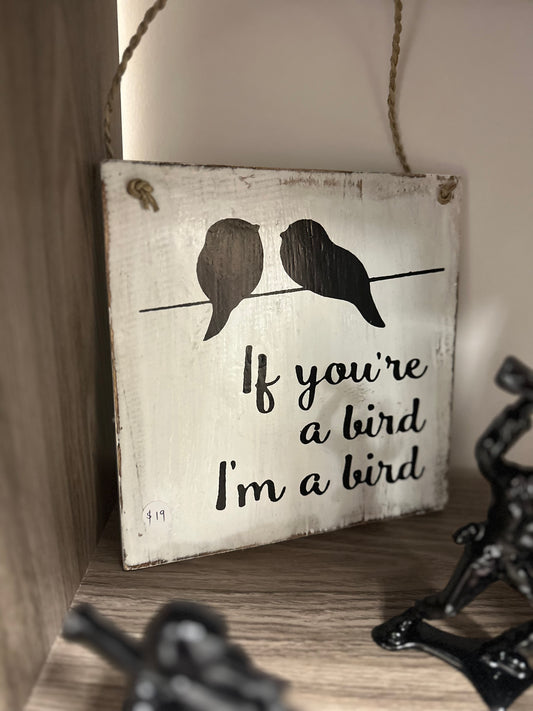 If You're A Bird